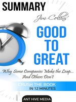 Jim Collins' Good to Great Why Some Companies Make the Leap ... and Others Don't Summary